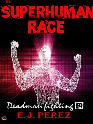 cover image of The SUPERHUMAN RACE #2 Deadman Fighting